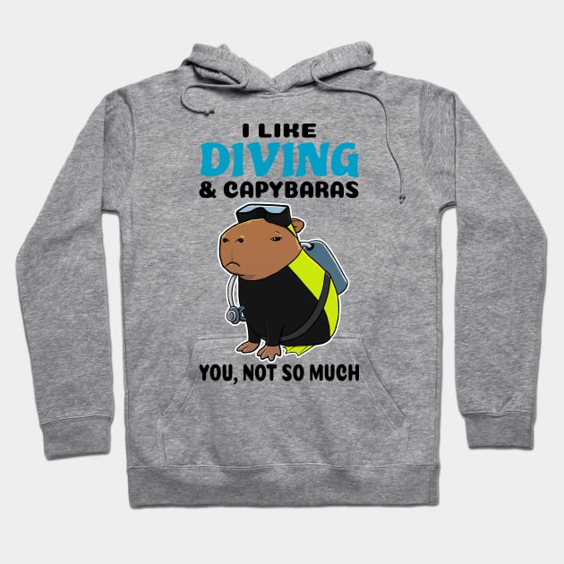 I Like Diving and Capybaras you not so much Hoodie by capydays